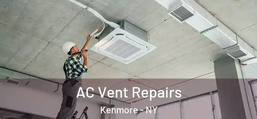  AC Vent Repairs Kenmore - NY