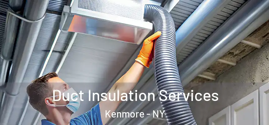  Duct Insulation Services Kenmore - NY