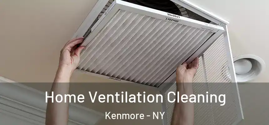  Home Ventilation Cleaning Kenmore - NY