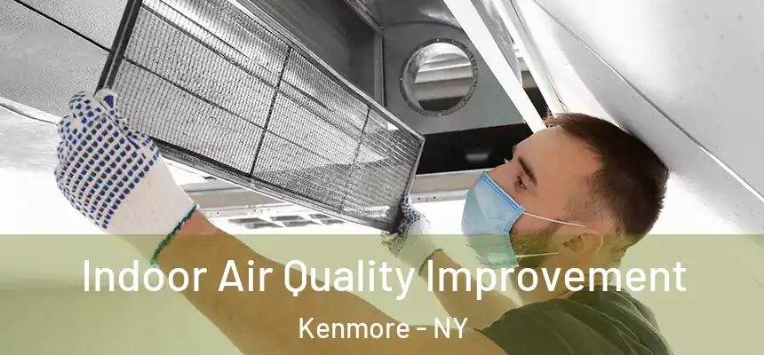 Indoor Air Quality Improvement Kenmore - NY