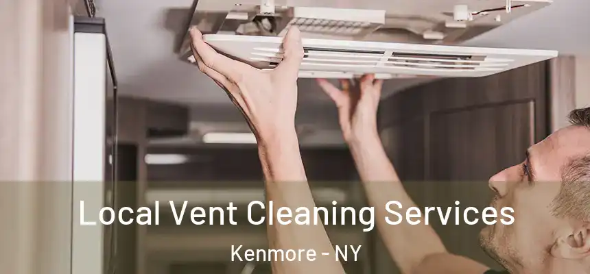  Local Vent Cleaning Services Kenmore - NY